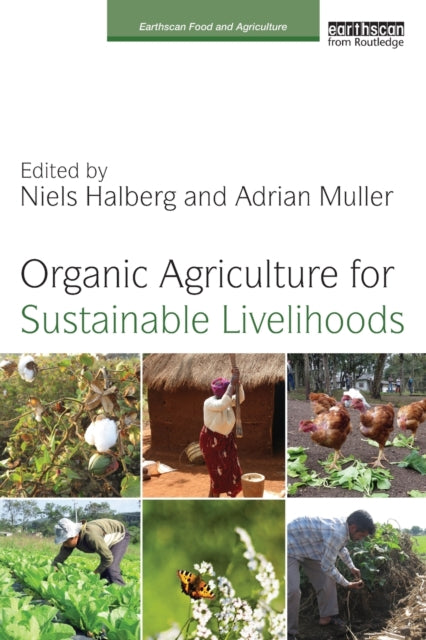 Book cover of: Organic Agriculture for Sustainable Livelihoods. By: Niels Halberg