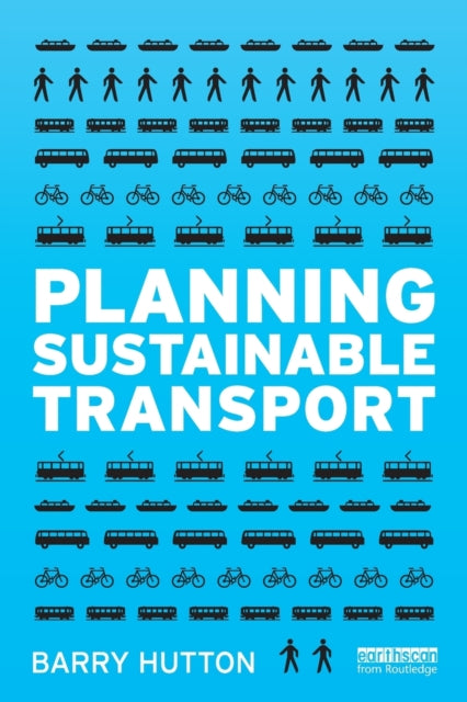 Book cover of: Planning Sustainable Transport. By: Barry Hutton