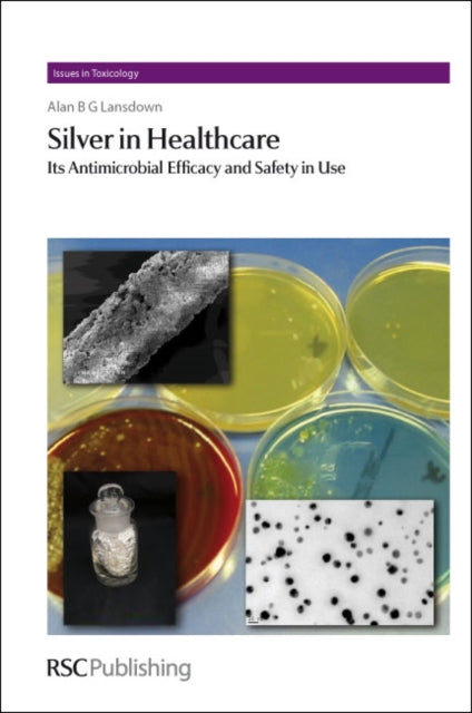 Book cover of: Silver in Healthcare. By: A. B. G. Lansdown