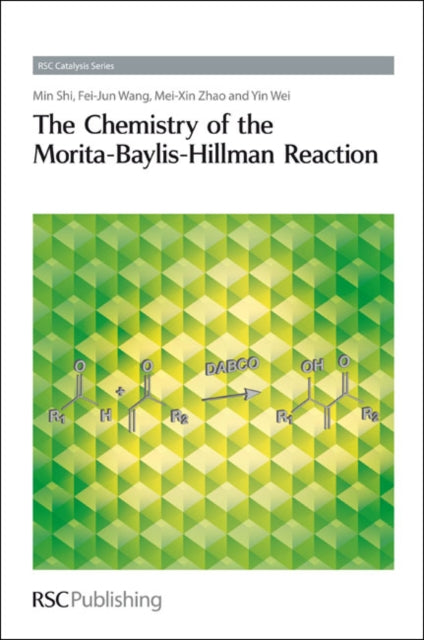 Book cover of: Chemistry of the Morita-Baylis-Hillman Reaction. By: Min Shi