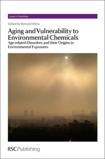 Book cover of: Aging and Vulnerability to Environmental Chemicals. By: Bernard Weiss