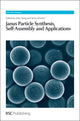 Book cover of: Janus Particle Synthesis, Self-Assembly and Applications. By: Shan Jiang