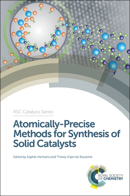 Book cover of: Atomically-Precise Methods for Synthesis of Solid Catalysts. By: Sophie Hermans