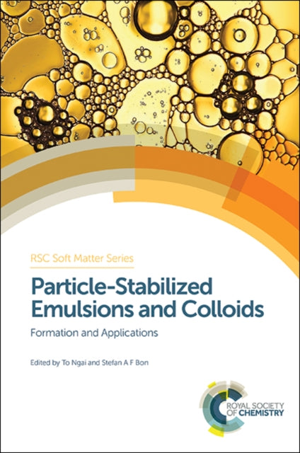 Book cover of: Particle-Stabilized Emulsions and Colloids. By: Stefan A. F. Bon
