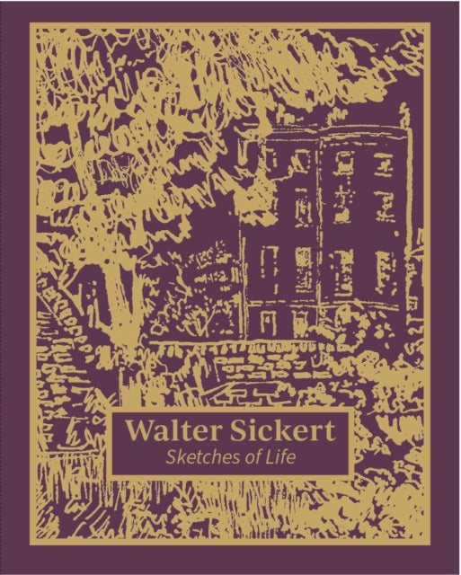 Book cover of: Walter Sickert: Sketches of Life. By: Thomas Kennedy