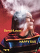 Book cover of: Sarah Lucas: Happy Gas. By: Sarah Lucas