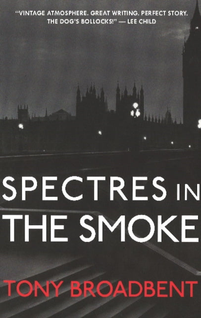 Book cover of: Spectres in the Smoke. By: Tony Broadbent