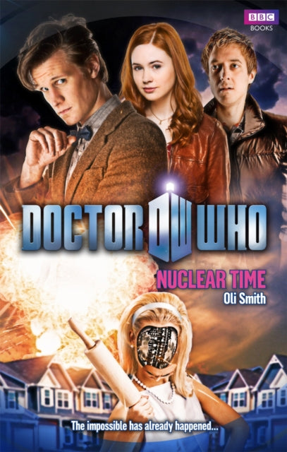Book cover of: Doctor Who: Nuclear Time. By: Oli Smith