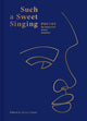 Book cover of: Such a Sweet Singing. By: Kirsty Gunn