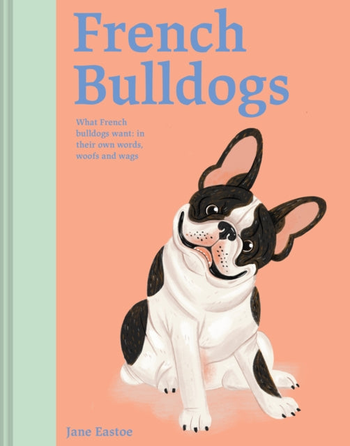 Book cover of: French Bulldogs. By: Jane Eastoe