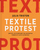 Textile Protest, Artists, activism and the historical power of cloth in protest 9781849949071 Julia Triston
