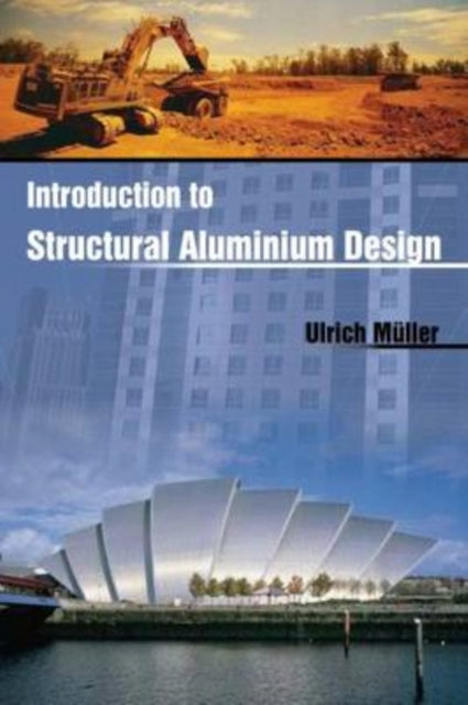 Book cover of: Introduction to Structural Aluminium Design. By: Ulrich Mu ller