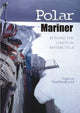 Book cover of: Polar Mariner. By: Captain Tom Woodfield  OBE
