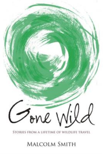 Book cover of: Gone Wild. By: Malcolm Smith