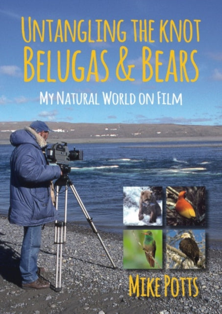 Book cover of: Untangling the Knot, Belugas and Bears