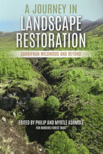 Book cover of: Journey in Landscape Restoration. By: Philip Ashmole