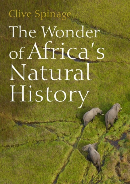 Book cover of: Wonder of Africa's Natural History. By: Clive Spinage
