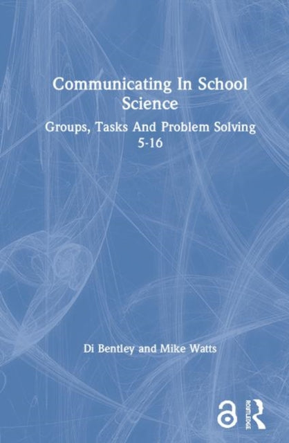 Book cover of: Communicating In School Science. By: Di Bentley Buck
