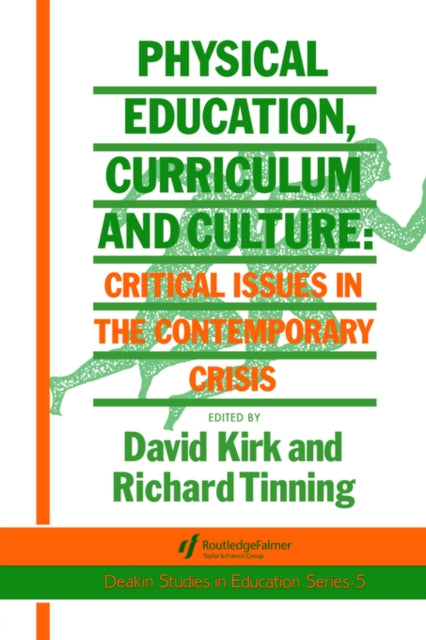 Book cover of: Physical Education, Curriculum And Culture. By: David Kirk