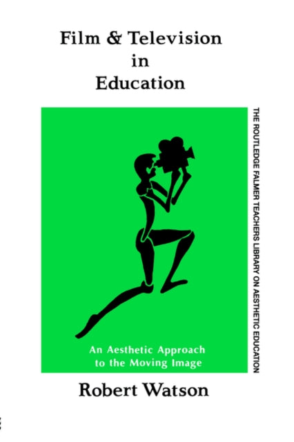 Book cover of: Film And Television In Education. By: Robert Watson B