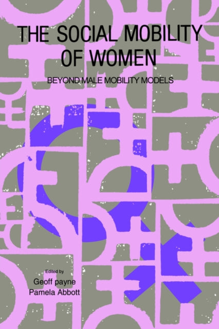 Book cover of: Social Mobility Of Women. By: Geoff Payne; Pa