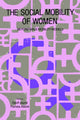 Book cover of: Social Mobility Of Women. By: Geoff Payne; Pa