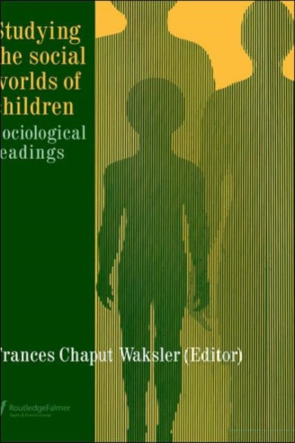 Book cover of: Studying The Social Worlds Of Children. By: F. Waksler