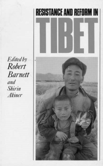 Book cover of: Resistance and Reform in Tibet