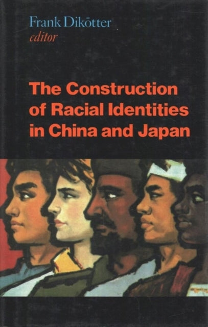 Book cover of: Construction of Racial Identities in China and Japan