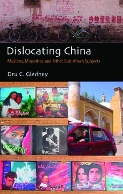 Book cover of: Dislocating China. By: Dru C. Gladney