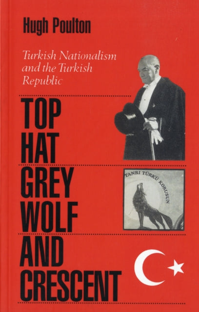 Book cover of: Top-hat, the Grey Wolf and the Crescent. By: Hugh Poulton