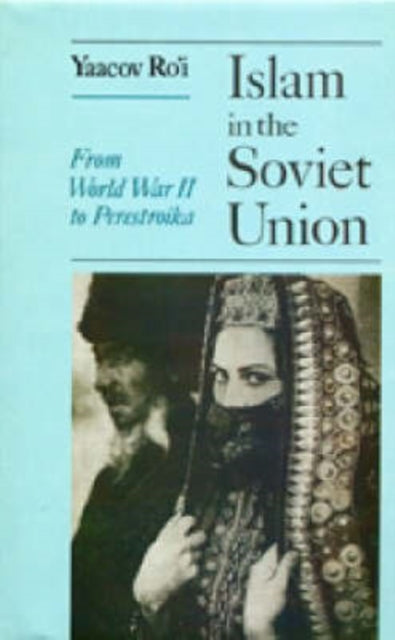 Book cover of: Islam in the Soviet Union. By: Yaacov Ro'i