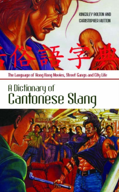 Book cover of: Dictionary of Cantonese Slang. By: Kingsley Bolton