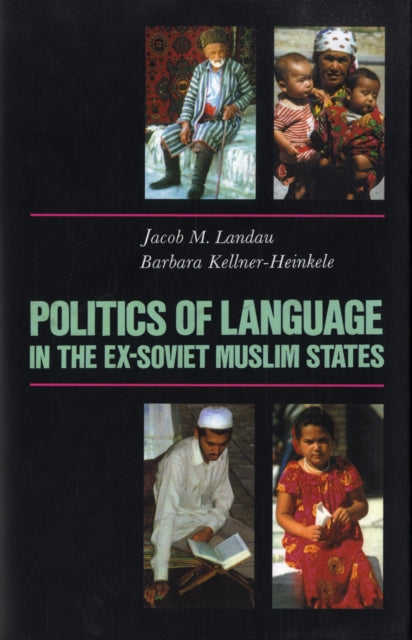 Book cover of: Politics of Language in the Ex-Soviet Muslim States
