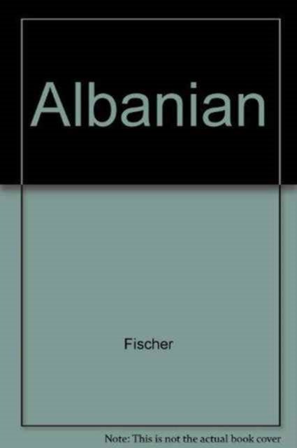 Book cover of: Albanian. By: Fischer