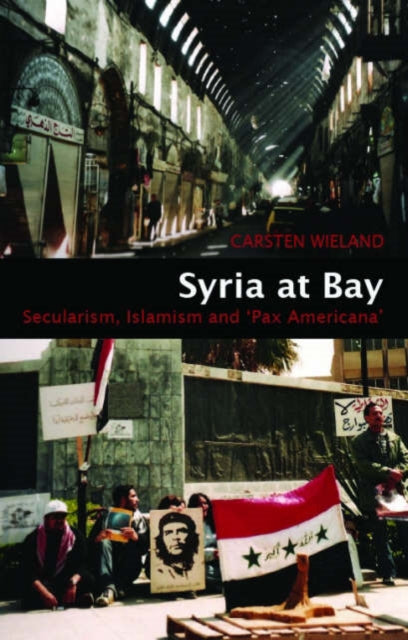 Book cover of: Syria at Bay. By: Carsten Wieland