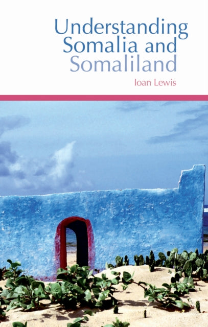 Book cover of: Understanding Somalia and Somaliland. By: Ioan Lewis