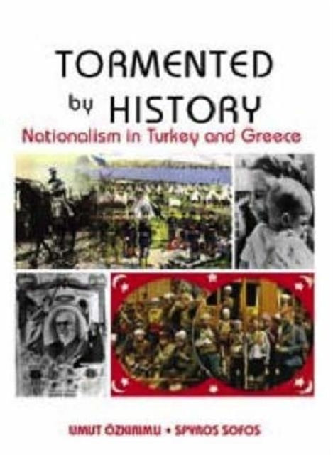 Book cover of: Tormented by History. By: Umut Ozkirimli