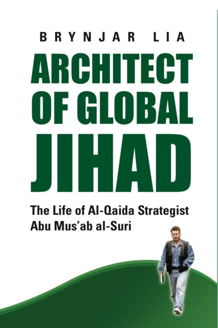 Book cover of: Architect of Global Jihad. By: Brynjar Lia
