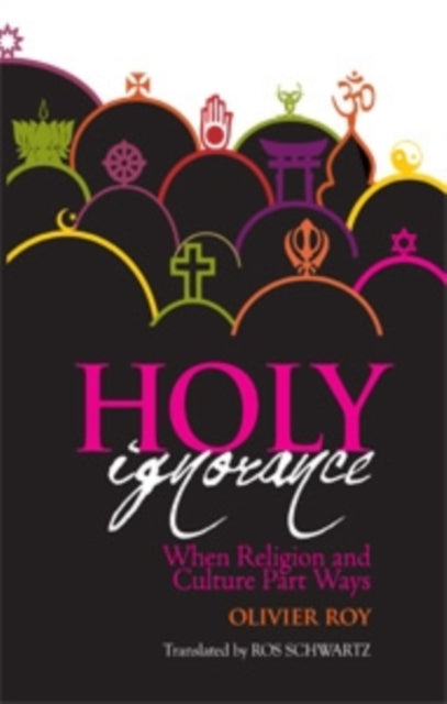 Book cover of: Holy Ignorance. By: Olivier Roy