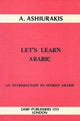 Book cover of: Let's Learn Arabic. By: A. Ashurakis