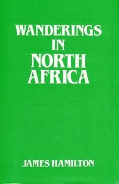 Book cover of: Wanderings in North Africa. By: James Hamilton