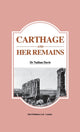 Book cover of: Carthage and Her Remains. By: Nathan Davis