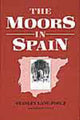 Book cover of: Moors in Spain. By: Stanley Lane-Poole