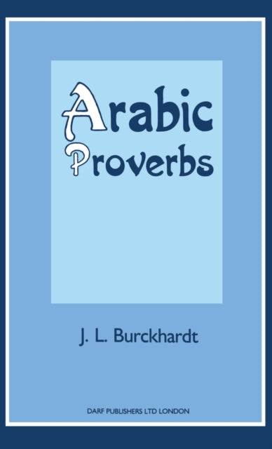 Book cover of: Arabic Proverbs. By: John Lewis Burckhardt