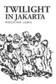 Book cover of: Twilight in Jakarta. By: Mochtar Lubis