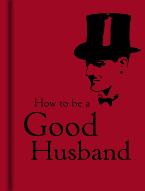 Book cover of: How to Be a Good Husband