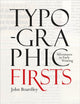 Book cover of: Typographic Firsts. By: John Boardley