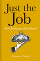 Book cover of: Just the Job. By: Alexander Tulloch