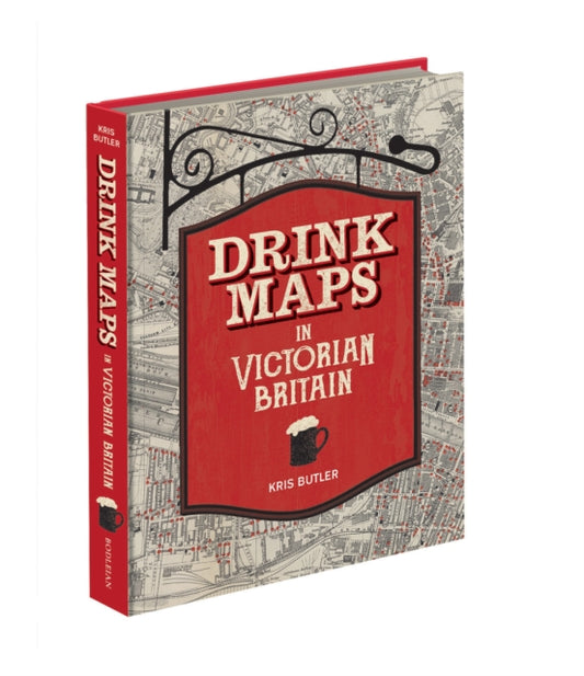 Book cover of: Drink Maps in Victorian Britain. By: Kris Butler